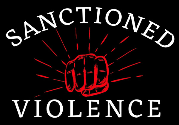 Sanctioned Violence